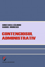 Contenciosul administrativ - Constanta Calinoiu, Gabriel Moinescu foto
