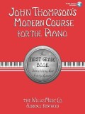 John Thompson&#039;s Modern Course for the Piano: The First Grade Book: Something New Every Lesson [With CD]