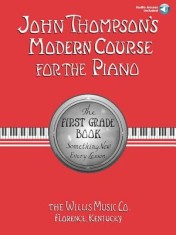 John Thompson&#039;s Modern Course for the Piano: The First Grade Book: Something New Every Lesson [With CD]