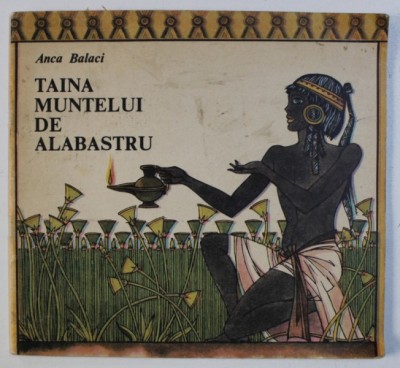 TAINA MUNTELUI DE ALABASTRU de ANCA BALACI , ilustratii de VAL MUNTEANU , 1991 foto