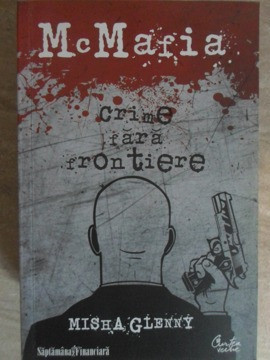 MCMAFIA. CRIME FARA FRONTIERE-MISHA GLENNY