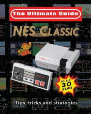 NES Classic: Ultimate Guide to the NES Classic: Tips, Tricks, and Strategies to All 30 Games foto