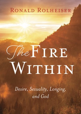 The Fire Within: Desire, Sexuality, Longing, and God foto