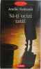 Sa-ti ucizi tatal &ndash; Amelie Nothomb