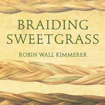 Braiding Sweetgrass: Indigenous Wisdom, Scientific Knowledge and the Teachings of Plants foto