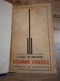 O viață de prestigiu: Alexandru Averescu - Mircea Ștefan Cioroiu