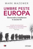 Umbre peste Europa - Mark Mazower - Roman Beletristica