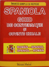 INVATATI SIMPLU SI REPEDE SPANIOLA. GHID DE CONVERSATIE SI CUVINTE UZUALE-COLECTIV foto