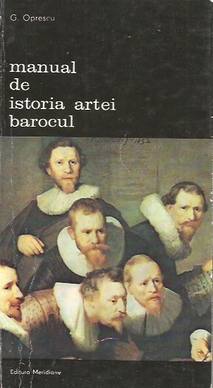 Manual de istoria artei. Barocul - G. Oprescu