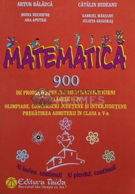 Matematica. 900 de probleme pentru micii matematicieni. Clasele I-IV. Olimpiade, concursuri judetene. Pregatirea admiterii in clasa a V-a (2013) - 201 foto