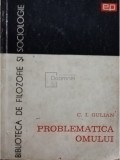 C. I. Gulian - Problematica omului (Editia: 1966)