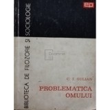 C. I. Gulian - Problematica omului (editia 1966)