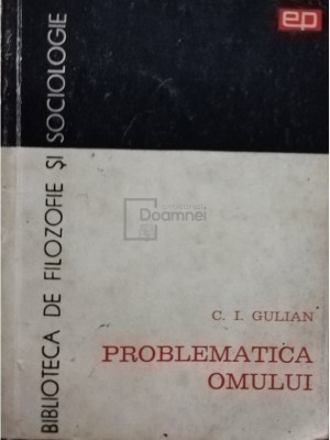 C. I. Gulian - Problematica omului (Editia: 1966) foto