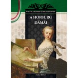 A Hofburg d&aacute;m&aacute;i - MAGYAR KIR&Aacute;LYN&Eacute;K &Eacute;S NAGYASSZONYOK 19. - Falvai R&oacute;bert