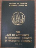 10 ANI DE ACTIVITATE IN DOMENIUL STIINTEI SI PRODUCTIEI POMICOLE 1977-1987-STATIUNEA DE CERCETARE SI PRODUC-228855
