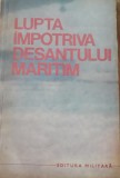 Lupta impotriva desantului maritim - Ed. Militara 1985