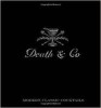 Death &amp; Co: Modern Classic Cocktails, with More Than 500 Recipes