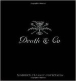Death &amp; Co: Modern Classic Cocktails, with More Than 500 Recipes