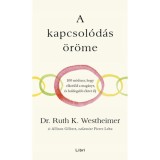 A kapcsol&oacute;d&aacute;s &ouml;r&ouml;me - 100 m&oacute;dszer, hogy elker&uuml;ld a mag&aacute;nyt, &eacute;s boldogabb &eacute;letet &eacute;lj - Dr. Ruth K. Westheimer