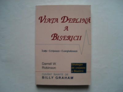 Viata deplina a bisericii - Darrell W. Robinson foto