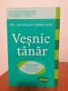 Nicholas Perricone, Veșnic t&acirc;năr. Nutrigenomica: soluția pentru o sănătate radiantă la orice v&acirc;rstă