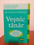 Nicholas Perricone, Veșnic t&acirc;năr. Nutrigenomica: soluția pentru o sănătate radiantă la orice v&acirc;rstă