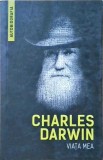 Viata Mea - Charles Darwin, Autobiografie, Editura Herald 2016, 224 Pagini, Biologie, Coperta Necartonata