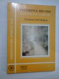PELERINUL DIN NOI * SAPTE PASI SPRE ILUMINARE - Susanna McMahon