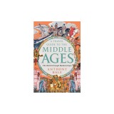 A Travel Guide to the Middle Ages: The World Through Medieval Eyes