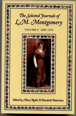 The Selected Journals of L.M. Montgomery: Volume I: 1889-1910 foto