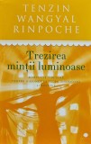 Cumpara ieftin Trezirea mintii luminoase. Meditatie tibetana pentru a ajunge la pacea interioara si bucurie - 2017 - Tenzin Wangyal Rinpoche (@C318)