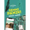 Semmi p&aacute;nik! - Kir&aacute;ly Anik&oacute;