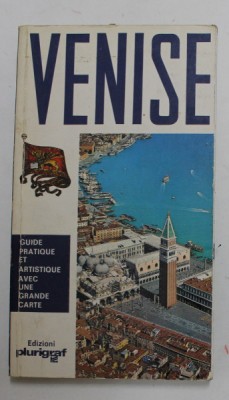 VENISE - GUIDE PRATIQUE ET ARTISTIQUE par G. M. ORTOLANI , 1978 , LIPSA HARTA * foto