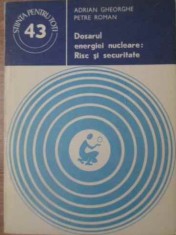 DOSARUL ENERGIEI NUCLEARE: RISC SI SECURITATE-ADRIAN GHEORGHE, PETRE ROMAN-229020 foto
