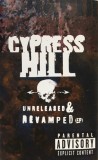 Cypress Hill - Unreleased &amp; Revamped EP Caseta Audio Sigilat Columbia Ruffhouse Records
