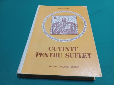 CUVINTE PENTRU SUFLET * VASILE COMAN -- EPISCOPUL ORADIEI/ 1985 / 9 foto