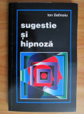 Cumpara ieftin Ion Dafinoiu - Sugestie si hipnoza (1996)