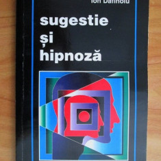 Ion Dafinoiu - Sugestie si hipnoza (1996)
