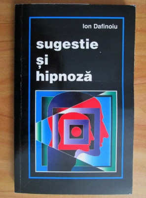 Ion Dafinoiu - Sugestie si hipnoza (1996) foto