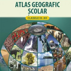 Atlas geografic scolar clasele IX-XII |