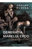 Generatia marelui exod. Poezia diasporei - Adrian Ruscea