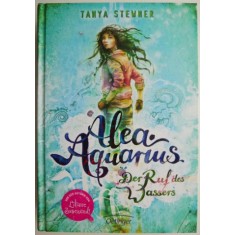 Alea Aquarius. Der Ruf des Wassers &ndash; Tanya Stewner