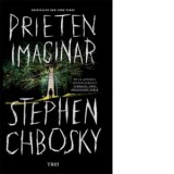 Prieten imaginar - Stephen Chbosky, Bogdan Perdivara