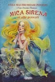 Cumpara ieftin Cele mai frumoase povesti. Mica Sirena si alte povesti/Hans Christian Andersen