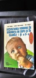 Dezvoltarea vorbirii &icirc;n grădinița de copii și &icirc;n clasele I și a II-a Editura Didactică și Pedagogică Ioan Damșa, Maria Toma-Damșa și Zoe Ivănuș.