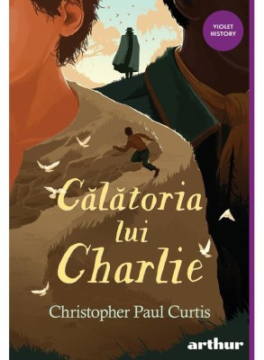 Calatoria Lui Charlie, Christopher Paul Curtis - Editura Art foto