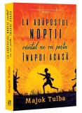 La adapostul noptii vantul ne va purta inapoi acasa | Majok Tulba