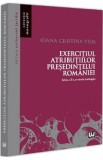 Exercitiul atributiilor presedintelui Romaniei - Ioana Cristina Vida