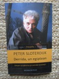 DERRIDA , UN EGIPTEAN de PETER SLOTERDIJK , 2012, Humanitas