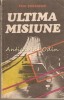 Ultima Misiune - Paul Stefanescu, Editura Militara 1986, Roman, Beletristica, 221 Pagini